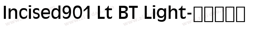 Incised901 Lt BT Light字体转换
